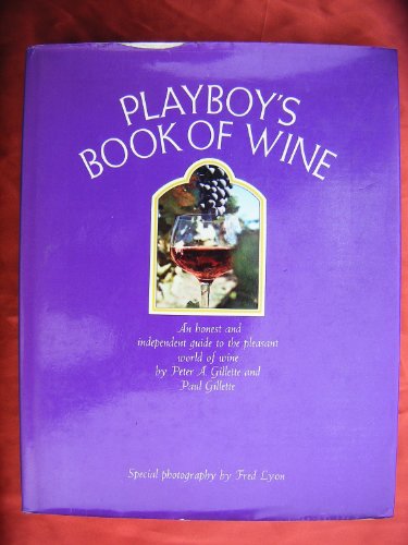 Beispielbild fr PLAYBOYS BOOK OF WINE: AN HONEST AND INDEPENDENT GUIDE TO THE PLEASANT WORLD OF WINE. zum Verkauf von Cambridge Rare Books