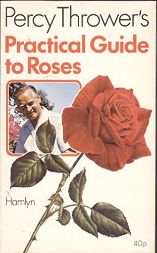 Stock image for Roses (Percy Thrower's Practical Gardening Guides) for sale by WorldofBooks