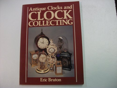 Stock image for Antique Clocks and Clock Collecting (Gondola Books) for sale by SecondSale