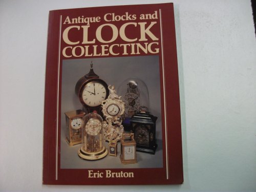 9780600373124: Antique Clocks and Clock Collecting (Gondola Books)