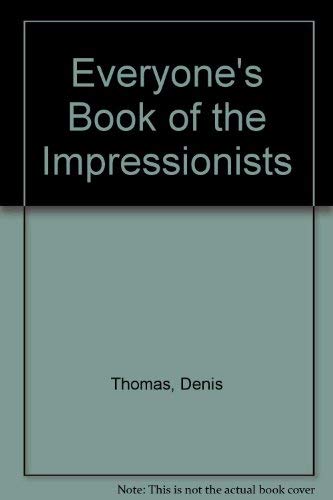 Imagen de archivo de Everyone's Book of the Impressionists a la venta por Better World Books: West