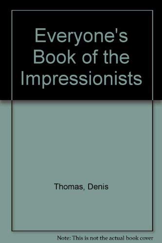 Stock image for Everyone's Book of The Impressionists for sale by Non Fiction Books