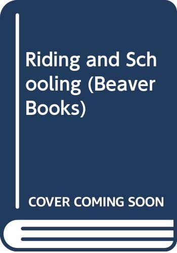 Imagen de archivo de Riding and Schooling (Beaver Books) a la venta por AwesomeBooks