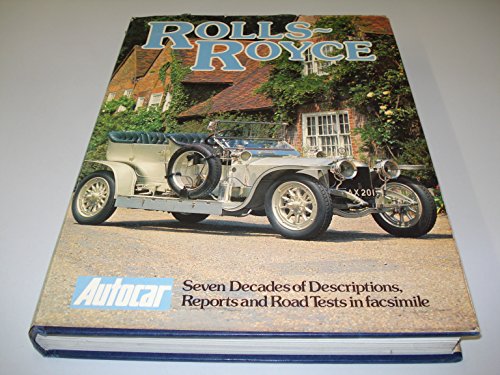 Stock image for Rolls-Royce : Compiled by Peter Garnier and Warren Allport from the archives of AUTOCAR for sale by K Books Ltd ABA ILAB