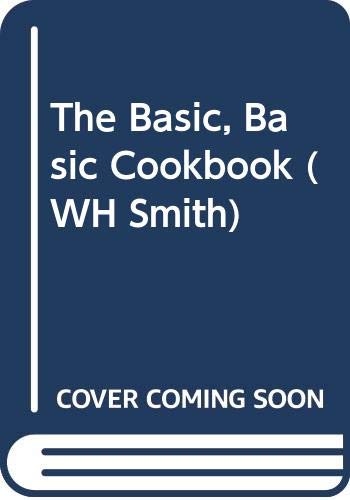 Beispielbild fr The Basic, Basic Cookbook (WH Smith) zum Verkauf von WorldofBooks