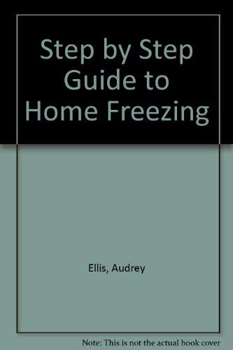 Imagen de archivo de Step by Step Guide to Home Freezing a la venta por Wonder Book