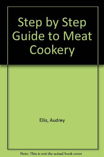 9780600379799: Step by Step Guide to Meat Cookery