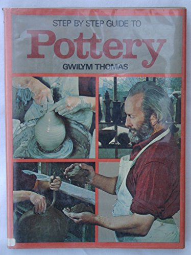 Stock image for Step by Step Guide to Pottery for sale by Casa Paloma Books