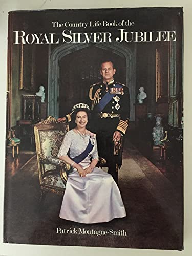 Stock image for The Country Life Book of the Royal Silver Jubilee for sale by Half Price Books Inc.