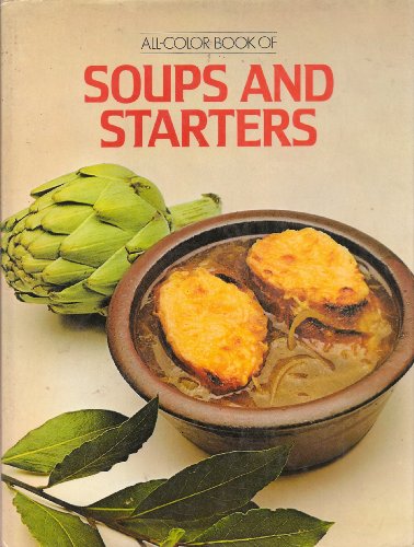 Imagen de archivo de All-Color Book of Soups and Starters a la venta por Wonder Book