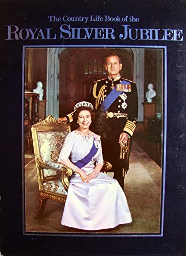 Imagen de archivo de The Country Life Book of the Royal Silver Jubilee a la venta por Hawking Books