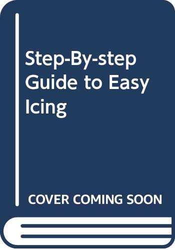 Imagen de archivo de Step-By-step Guide to Easy Icing a la venta por WorldofBooks