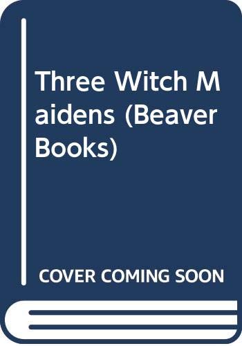 Beispielbild fr Three Witch Maidens (Beaver Books) zum Verkauf von WorldofBooks