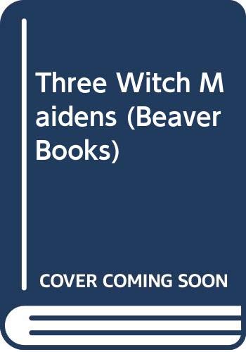 9780600387558: Three Witch Maidens (Beaver Books)