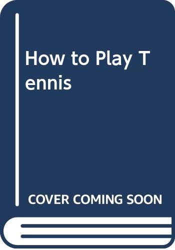 Beispielbild fr HOW TO PLAY TENNIS. zum Verkauf von Cambridge Rare Books