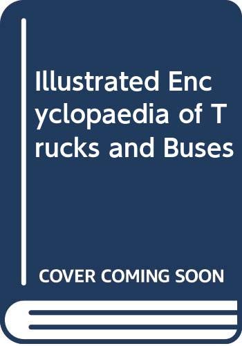 Stock image for Illustrated Encyclopaedia of Trucks and Buses (A Quarto book) for sale by AwesomeBooks