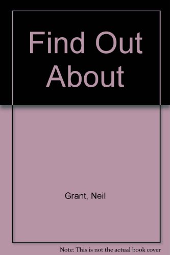 Find Out About (9780600389217) by Neil Grant