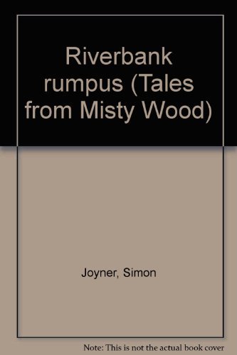 Stock image for Riverbank rumpus (Tales from Misty Wood) for sale by ThriftBooks-Dallas