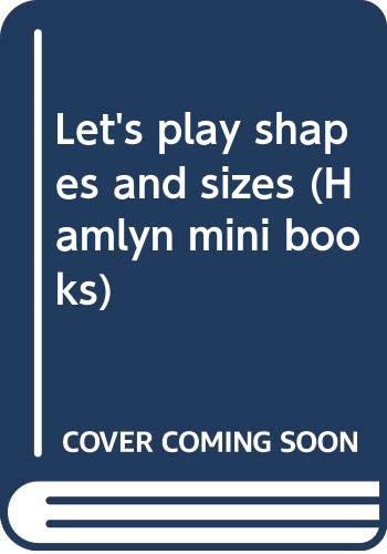 Stock image for Let's play shapes and sizes (Hamlyn mini books) for sale by medimops