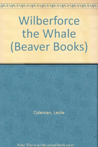 Beispielbild fr Wilberforce the Whale (Beaver Books) zum Verkauf von Wonder Book