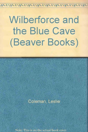 Stock image for Wilberforce and the Blue Cave (Beaver Books) for sale by WorldofBooks
