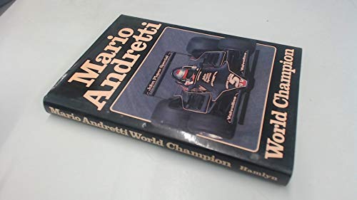 Imagen de archivo de Mario Andretti World Champion a la venta por Lion Books PBFA