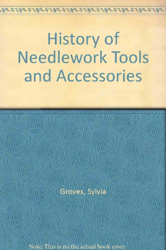 9780600431725: History of Needlework Tools and Accessories