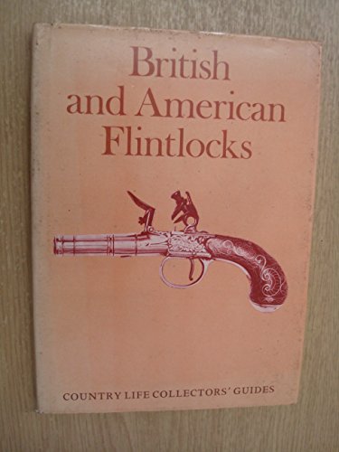 Beispielbild fr British and American Flintlocks (Collector's Guides) zum Verkauf von WorldofBooks