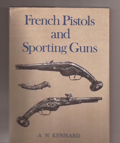 Stock image for French Pistols and Sporting Guns (Collector's Guides) for sale by WorldofBooks