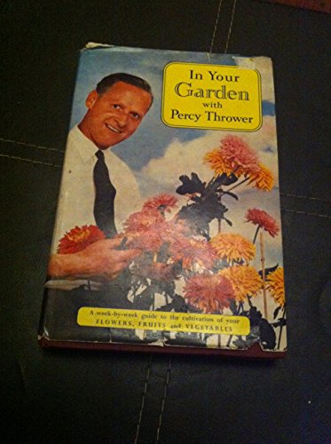 Stock image for In Your Garden with Percy Thrower for sale by AwesomeBooks