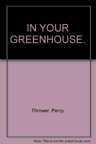 Stock image for IN YOUR GREENHOUSE. for sale by WorldofBooks