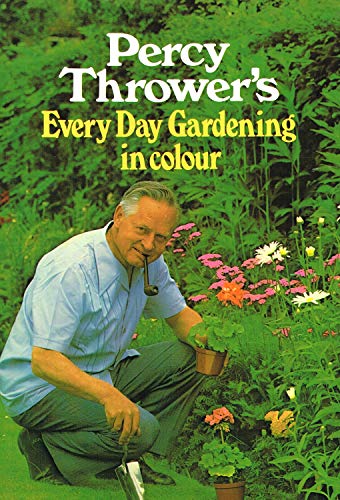 Stock image for Percy Thrower's Every Day Gardening in Colour for sale by Better World Books: West