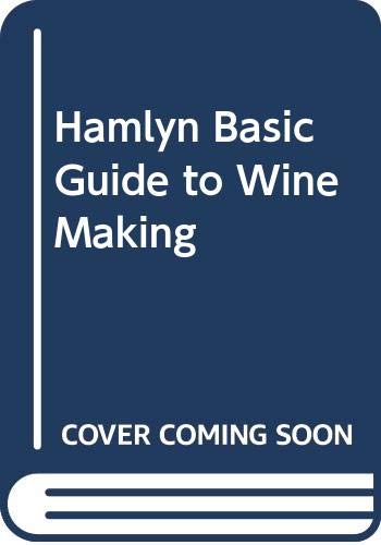 Imagen de archivo de Hamlyn Basic Guide to Wine Making a la venta por WorldofBooks
