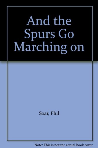 Stock image for And the Spurs Go Marching on for sale by WorldofBooks