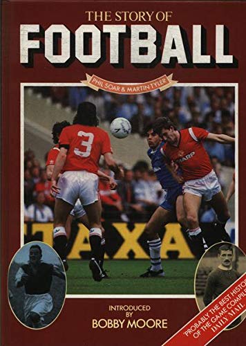 Story of Football (9780600502456) by Phil; Tyler Martin By Soar; Martin Tyler