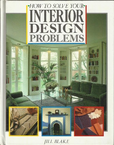 Stock image for How to Solve Your Interior Design Problems (A Quarto book) for sale by AwesomeBooks
