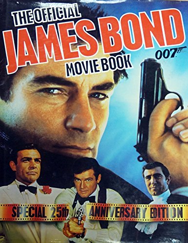 The Official James Bond OO7 Movie Book. Special 25th Anniversary Edition