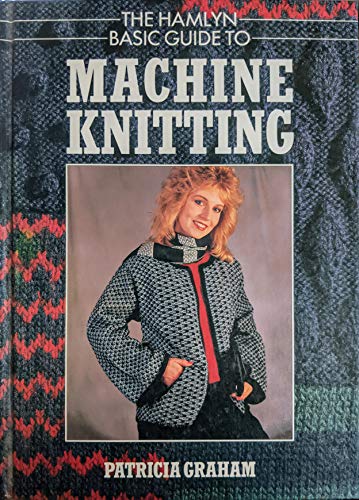 9780600503682: Hamlyn Basic Guide to Machine Knitting