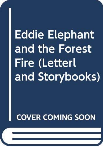 9780600530077: Eddie Elephant and the Forest Fire (Letterland Storybooks)