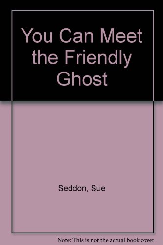 The Friendly Ghost (9780600530657) by Seddon, Sue; Barnes-Murphy, Rowan