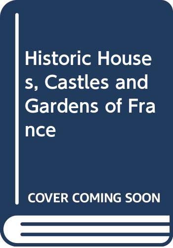 Stock image for Historic Houses, Castles and Gardens of France for sale by WorldofBooks