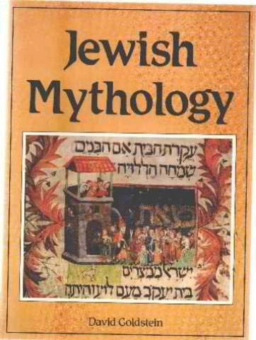 Jewish Mythology (Library of the world's myths and legends) (9780600551010) by Goldstein, David