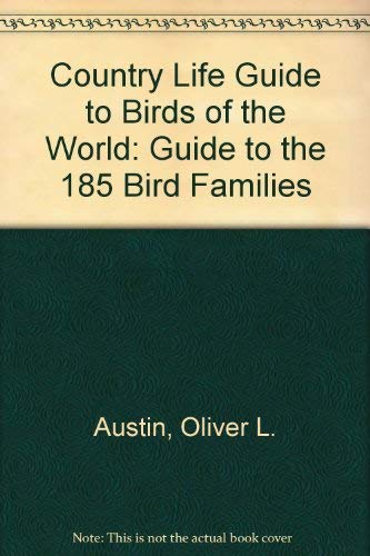 Beispielbild fr "Country Life" Guide to Birds of the World: Guide to the 185 Bird Families zum Verkauf von MusicMagpie