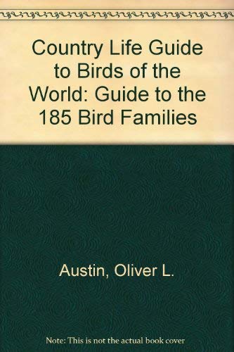 Imagen de archivo de Country Life" Guide to Birds of the World: Guide to the 185 Bird Families a la venta por MusicMagpie