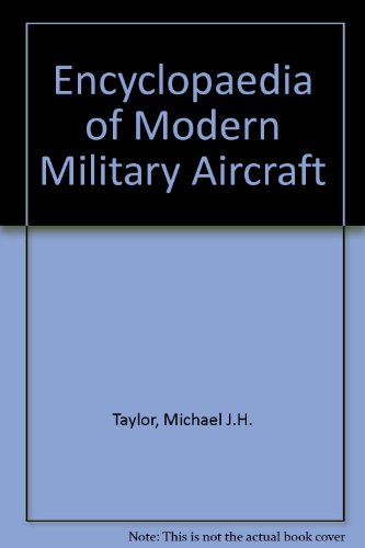 Encyclopaedia of Modern Military Aircraft (9780600552529) by Michael J.H. Taylor