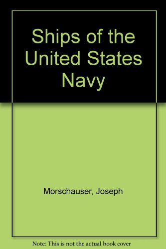 Ships of the United States Navy (9780600552574) by Joseph Morschauser