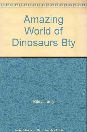 Amazing World of Dinosaurs Bty (9780600554226) by Terry Riley