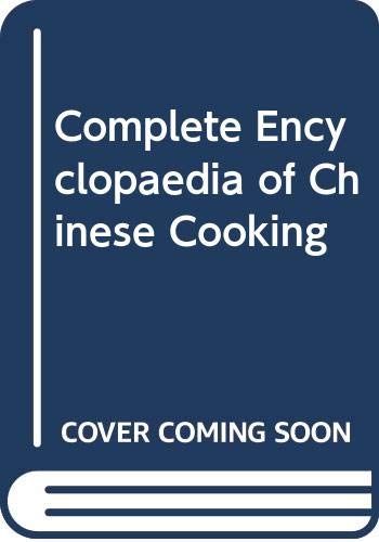 9780600554738: Complete Encyclopaedia of Chinese Cooking