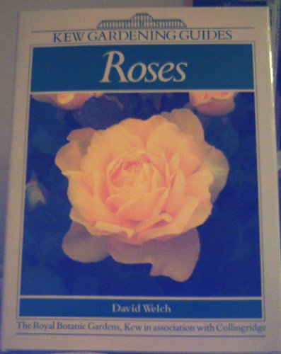 Imagen de archivo de Kew Gardening Guide: Roses (Kew gardening guides) a la venta por WorldofBooks