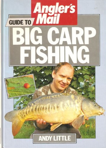 Imagen de archivo de Angler's Mail" Guide to Big Carp Fishing a la venta por MusicMagpie
